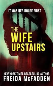 The Wife Upstairs by Freida McFadden – Baddie Book Reviews